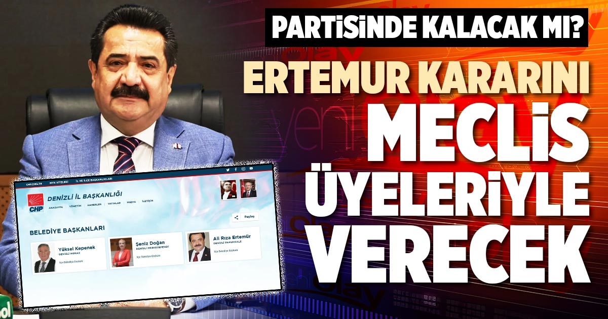 ERTEMUR KARARINI MECLİS ÜYELERİYLE VERECEK