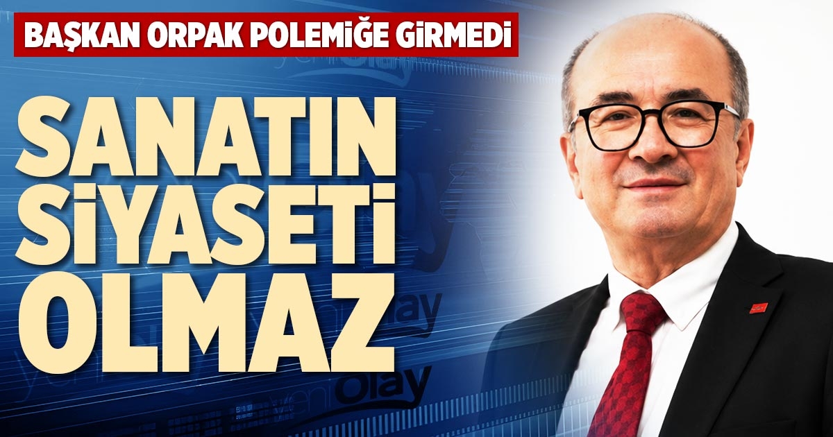 SANATIN SİYASETİ OLMAZ