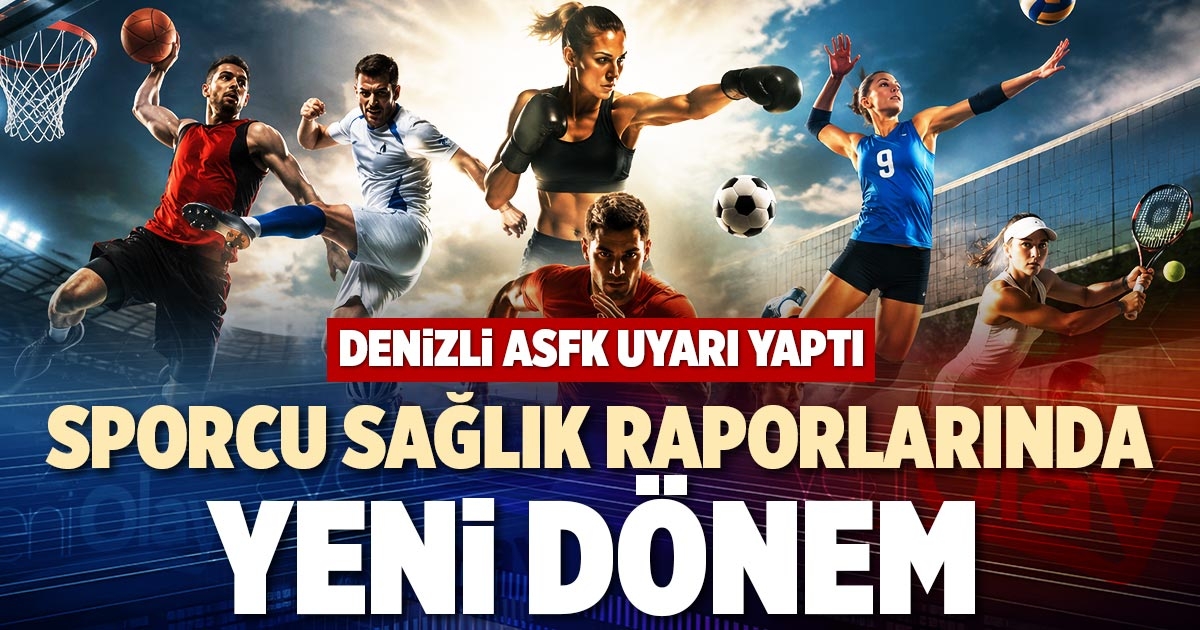 SPORCU SAĞLIK RAPORLARINDA YENİ DÖNEM