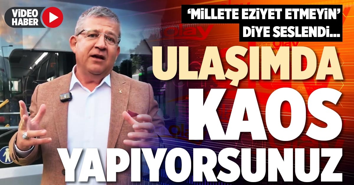 SUBAŞIOĞLU: ULAŞIMDA KAOS YAPIYORSUNUZ