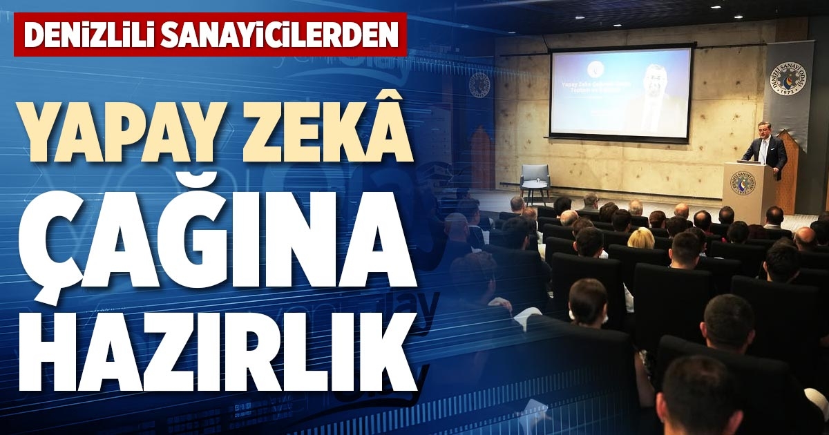 DENİZLİLİ SANAYİCİLERDEN YAPAY ZEKÂ ÇAĞINA HAZIRLIK