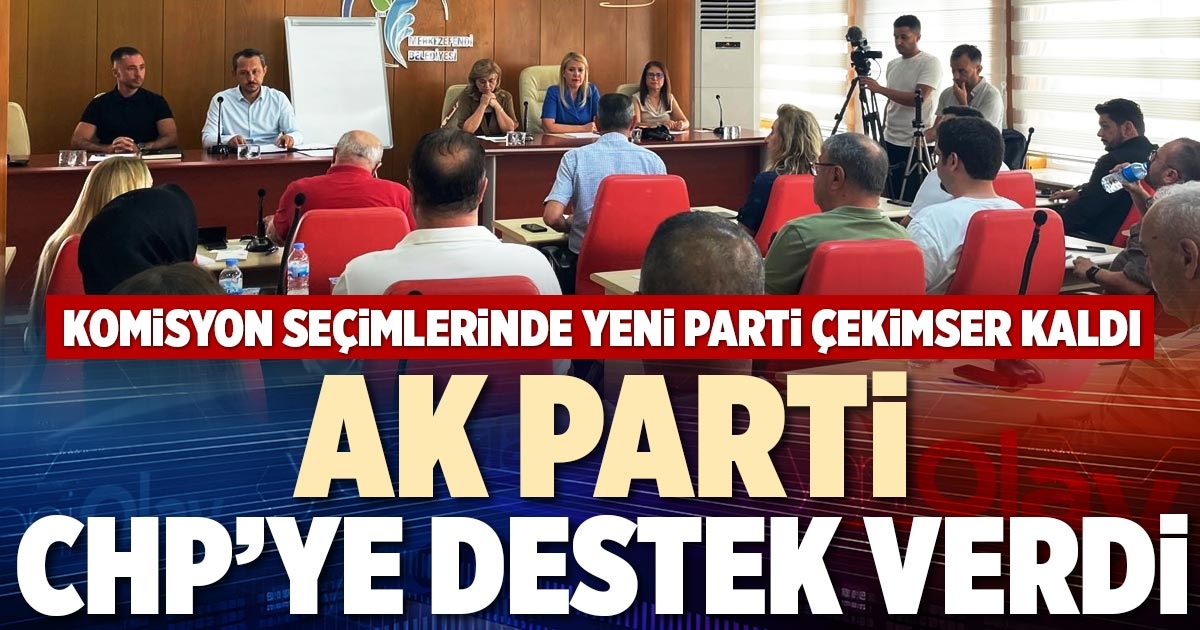 AK PARTİ CHP’YE DESTEK VERDİ
