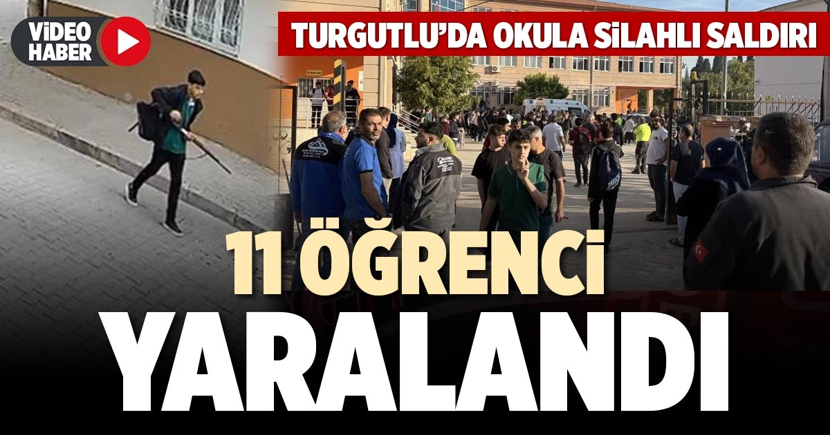 TURGUTLU’DA OKULA SİLAHLI SALDIRI: 11 ÖĞRENCİ YARALANDI