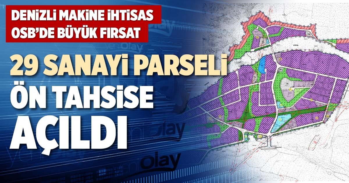 29 SANAYİ PARSELİ ÖN TAHSİSE AÇILDI