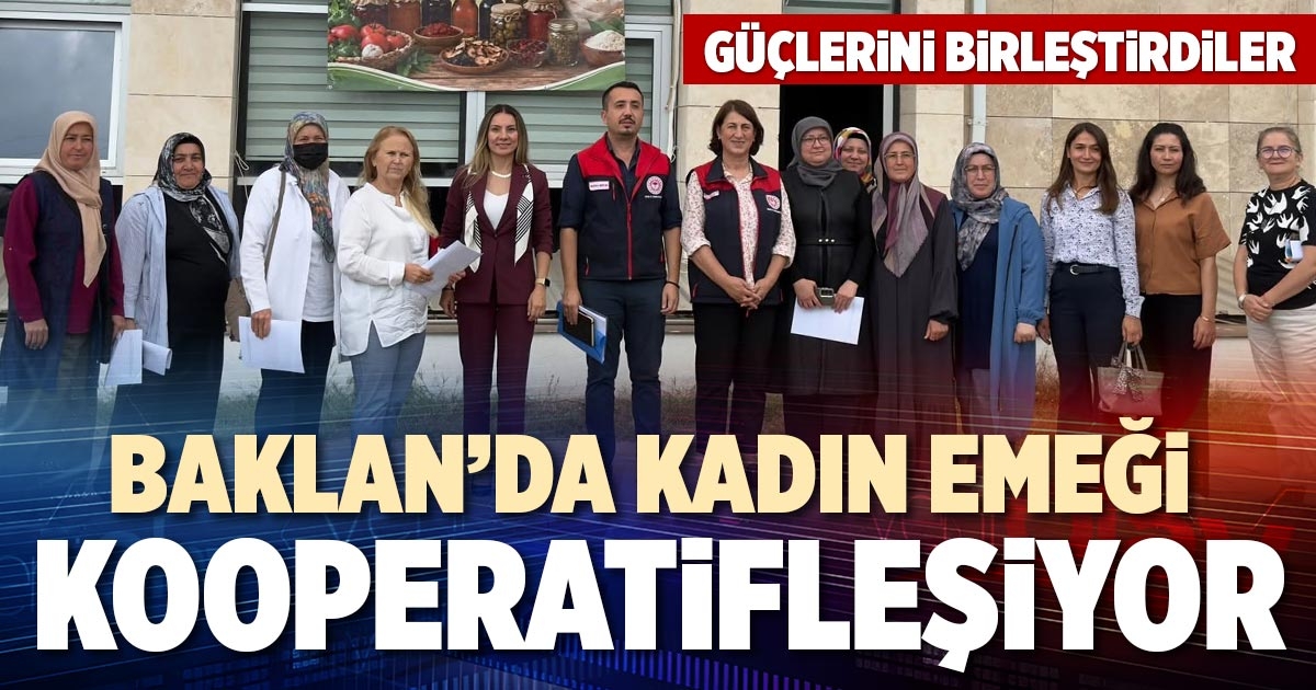 BAKLAN’DA KADIN EMEĞİ KOOPERATİFLEŞİYOR