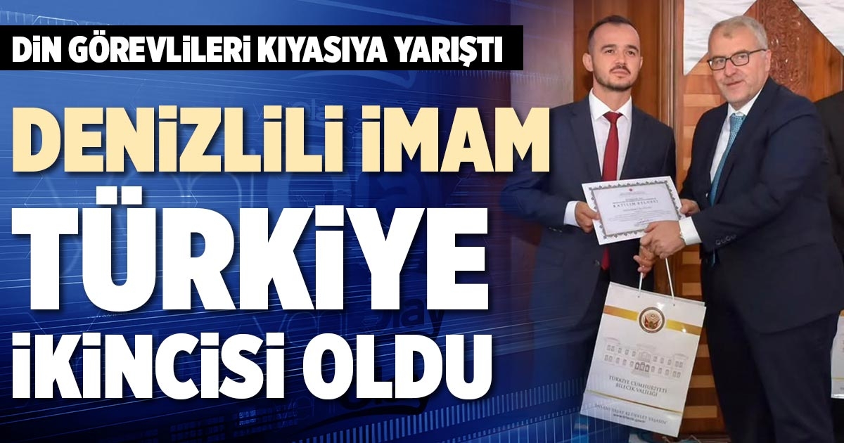 DENİZLİLİ İMAM TÜRKİYE İKİNCİSİ OLDU