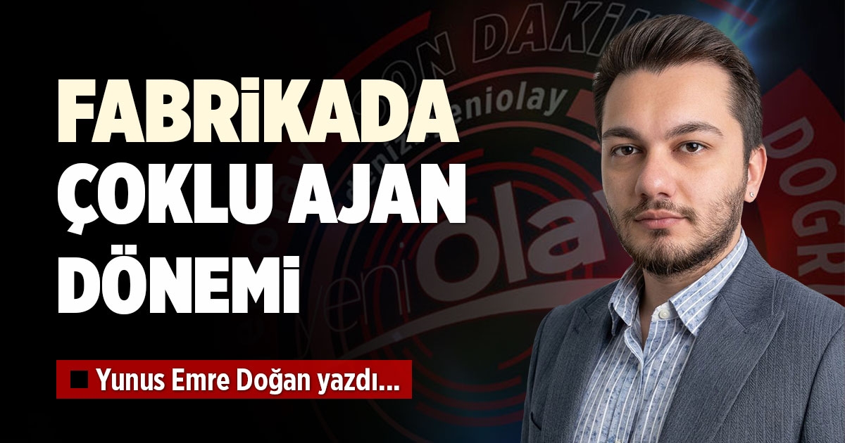 FABRİKADA ÇOKLU AJAN DÖNEMİ