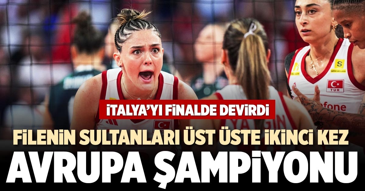 FİLENİN SULTANLARI ÜST ÜSTE İKİNCİ KEZ AVRUPA ŞAMPİYONU