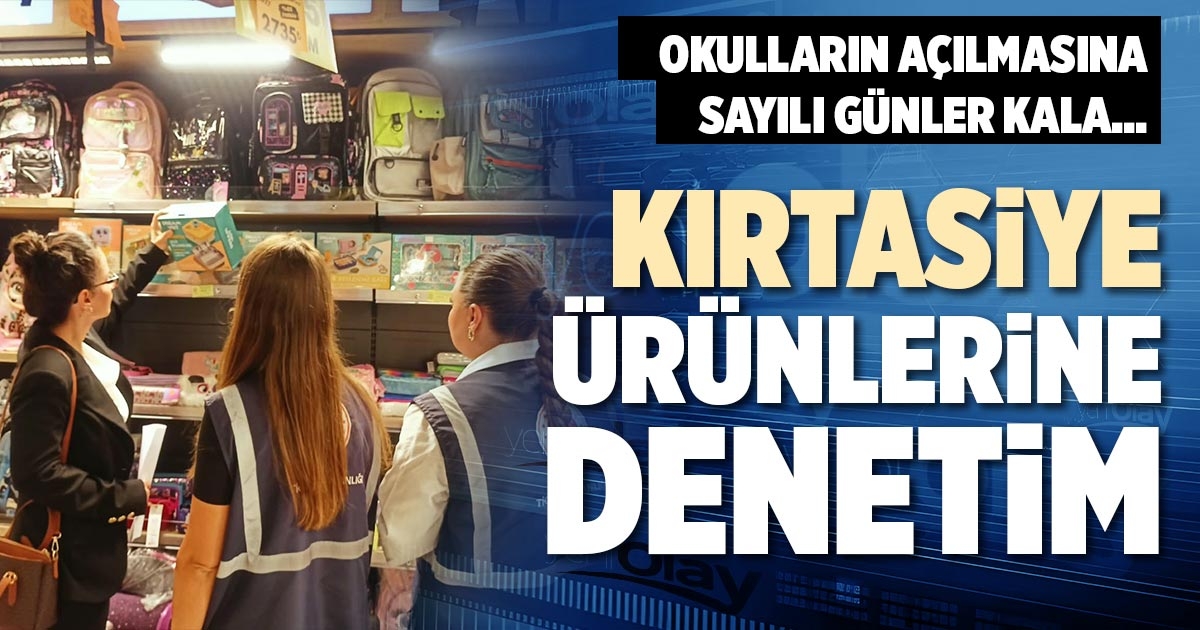 KIRTASİYE ÜRÜNLERİNE DENETİM