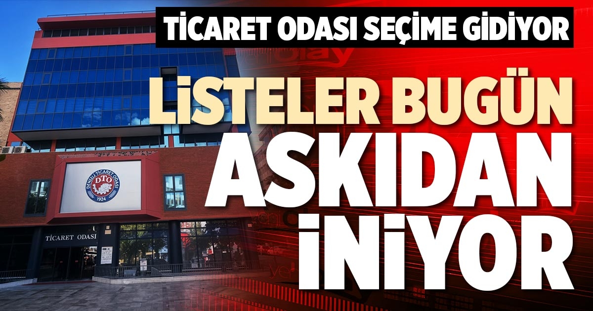 LİSTELER BUGÜN ASKIDAN İNİYOR