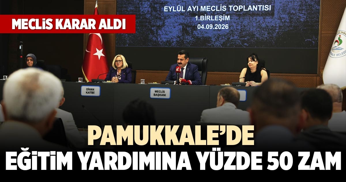 PAMUKKALE’DE EĞİTİM YARDIMINA YÜZDE 50 ZAM
