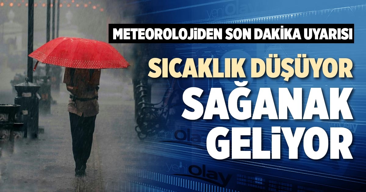 SICAKLIK DÜŞÜYOR, SAĞANAK GELİYOR