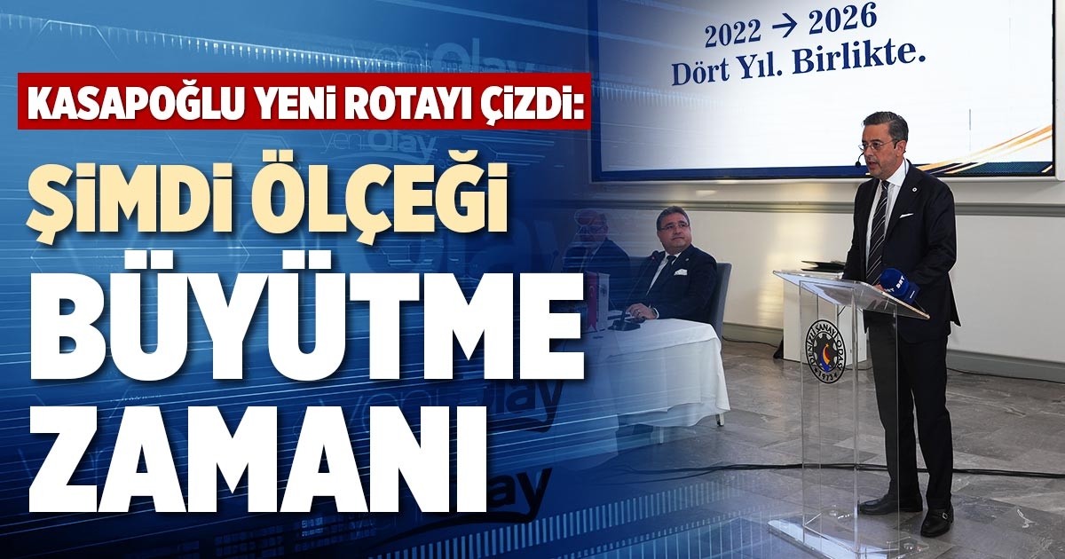 ŞİMDİ ÖLÇEĞİ BÜYÜTME ZAMANI