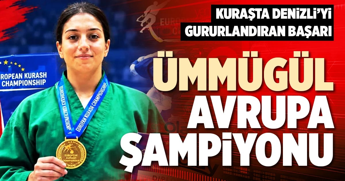 ÜMMÜGÜL AVRUPA ŞAMPİYONU
