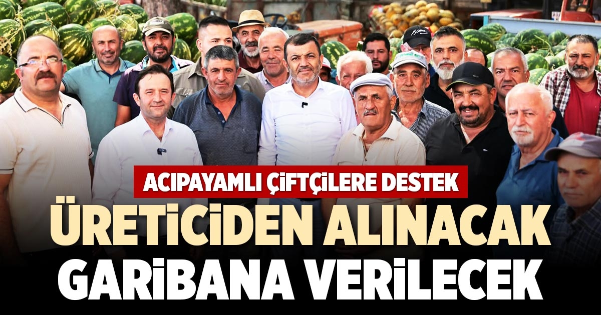 ÜRETİCİDEN ALINACAK  GARİBANA VERİLECEK