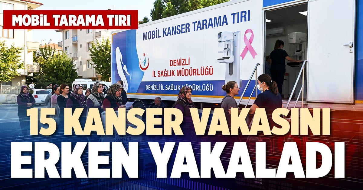 15 KANSER VAKASINI ERKEN YAKALADI 