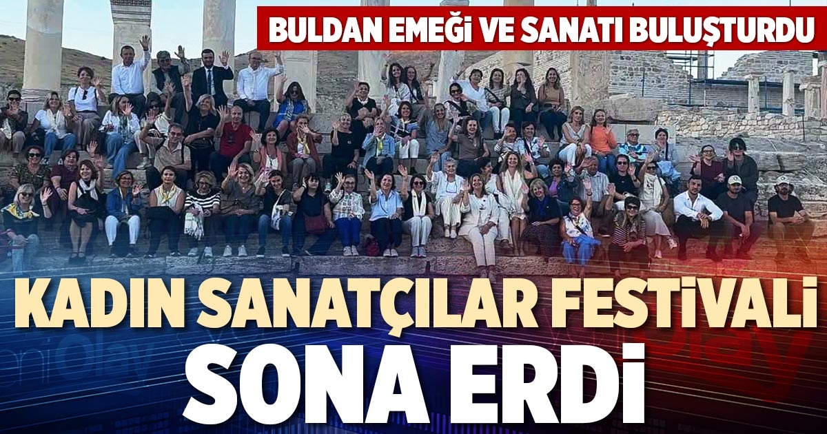 KADIN SANATÇILAR FESTİVALİ SONA ERDİ