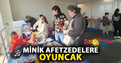 MİNİK AFETZEDELERE OYUNCAK