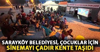 Sarayköy Belediyesi, çocuklar için sinemayı çadır kente taşıdı