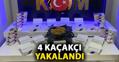 4 KAÇAKÇI YAKALANDI