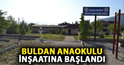 BULDAN ANAOKULU İNŞAATINA BAŞLANDI
