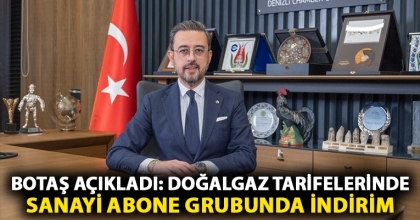 BOTAŞ açıkladı: Doğalgaz tarifelerinde sanayi abone grubunda indirim