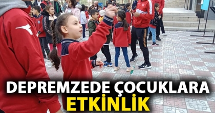 DEPREMZEDE ÇOCUKLARA ETKİNLİK
