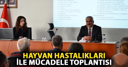 HAYVAN HASTALIKLARI İLE MÜCADELE TOPLANTISI