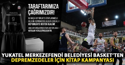YUKATEL MERKEZEFENDİ BELEDİYESİ BASKET’TEN DEPREMZEDELER İÇİN KİTAP KAMPANYASI