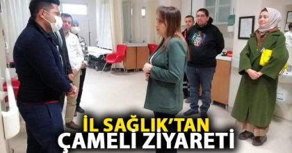 İL SAĞLIK’TAN ÇAMELİ ZİYARETİ