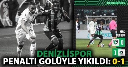 DENİZLİSPOR PENALTI GOLÜYLE YIKILDI: 0-1