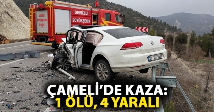 ÇAMELİ’DE KAZA: 1 ÖLÜ, 4 YARALI