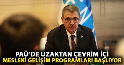PAÜ’DE UZAKTAN ÇEVRİM İÇİ MESLEKİ GELİŞİM PROGRAMLARI BAŞLIYOR