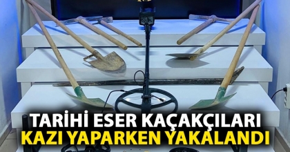 TARİHİ ESER KAÇAKÇILARI KAZI YAPARKEN YAKALANDI