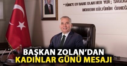 BAŞKAN ZOLAN’DAN KADINLAR GÜNÜ MESAJI
