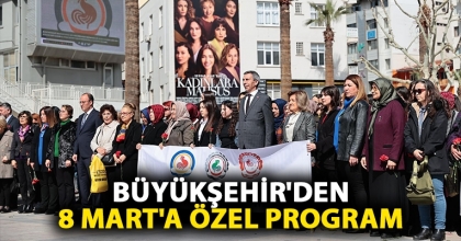 Büyükşehir'den 8 Mart'a özel program