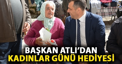 BAŞKAN ATLI’DAN KADINLAR GÜNÜ HEDİYESİ