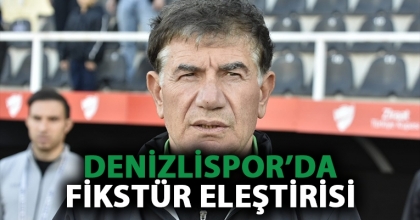 DENİZLİSPOR’DA FİKSTÜR ELEŞTİRİSİ