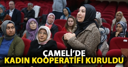 ÇAMELİ’DE KADIN KOOPERATİFİ KURULDU