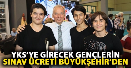 YKS’YE GİRECEK GENÇLERİN SINAV ÜCRETİ BÜYÜKŞEHİR’DEN