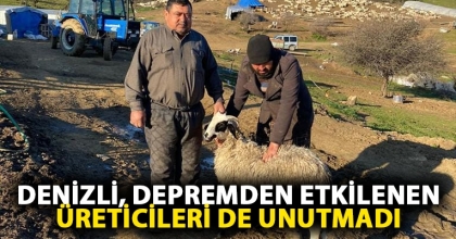 DENİZLİ, DEPREMDEN ETKİLENEN ÜRETİCİLERİ DE UNUTMADI