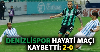 DENİZLİSPOR HAYATİ MAÇI KAYBETTİ: 2-0
