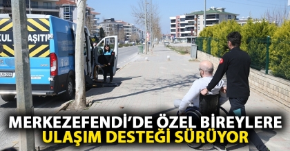 MERKEZEFENDİ’DE ÖZEL BİREYLERE ULAŞIM DESTEĞİ SÜRÜYOR