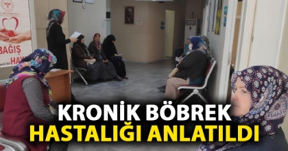 KRONİK BÖBREK HASTALIĞI ANLATILDI