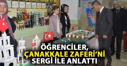 ÖĞRENCİLER, ÇANAKKALE ZAFERİ’Nİ SERGİ İLE ANLATTI