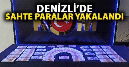 DENİZLİ’DE SAHTE PARALAR YAKALANDI