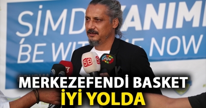 MERKEZEFENDİ BASKET İYİ YOLDA