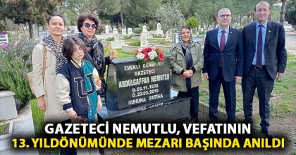 GAZETECİ NEMUTLU, VEFATININ 13. YILDÖNÜMÜNDE MEZARI BAŞINDA ANILDI.