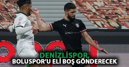 DENİZLİSPOR, BOLUSPOR’U ELİ BOŞ GÖNDERECEK