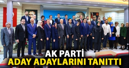 AK PARTİ ADAY ADAYLARINI TANITTI